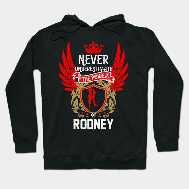 Never Underestimate The Power Rodney | Rodney First Name, Rodney Family Name, Rodney Surname Hoodie by TuckerMcclainKNVUu